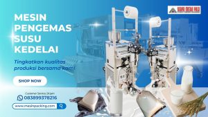 Mesin Pengemas Susu Kedelai
